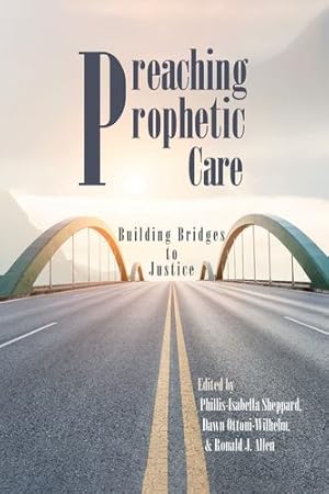 Image du vendeur pour Preaching Prophetic Care: Building Bridges to Justice [Soft Cover ] mis en vente par booksXpress