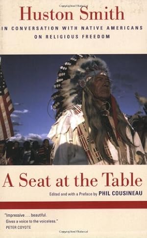 Seller image for A Seat at the Table: Huston Smith in Conversation with Native Americans on Religious Freedom by Huston Smith, Gary Rhine [Paperback ] for sale by booksXpress