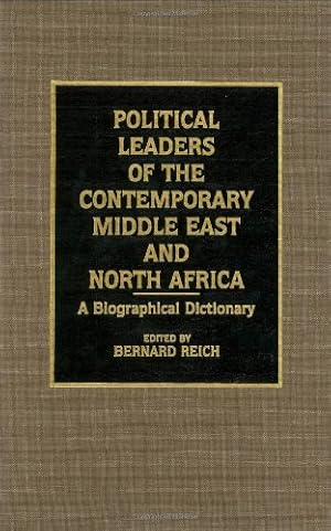 Seller image for Political Leaders of the Contemporary Middle East and North Africa: A Biographical Dictionary by Reich, Bernard [Hardcover ] for sale by booksXpress