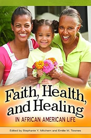 Image du vendeur pour Faith, Health, and Healing in African American Life (Religion, Health, and Healing) [Hardcover ] mis en vente par booksXpress