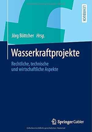 Seller image for Wasserkraftprojekte: Rechtliche, technische und wirtschaftliche Aspekte (German Edition) [Paperback ] for sale by booksXpress