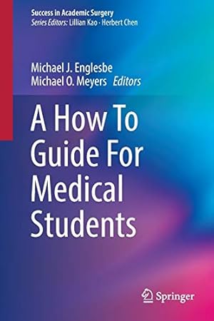 Immagine del venditore per A How To Guide For Medical Students (Success in Academic Surgery) [Soft Cover ] venduto da booksXpress