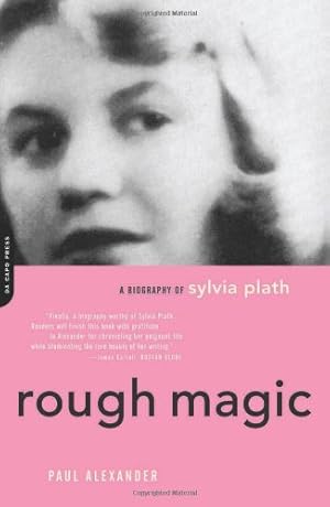 Seller image for Rough Magic: A Biography of Sylvia Plath by Alexander, Paul [Paperback ] for sale by booksXpress