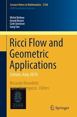 Seller image for Ricci Flow and Geometric Applications: Cetraro, Italy 2010 (Lecture Notes in Mathematics) by Boileau, Michel, Besson, Gerard, Sinestrari, Carlo, Tian, Gang [Paperback ] for sale by booksXpress