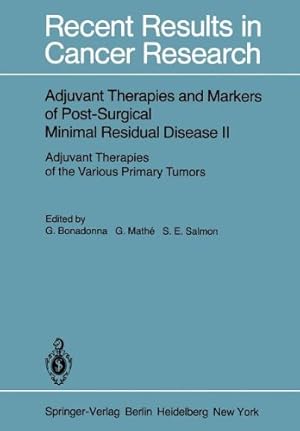 Immagine del venditore per Adjuvant Therapies and Markers of Post-Surgical Minimal Residual Disease II: Adjuvant Therapies of the Various Primary Tumors (Recent Results in Cancer Research) [Paperback ] venduto da booksXpress