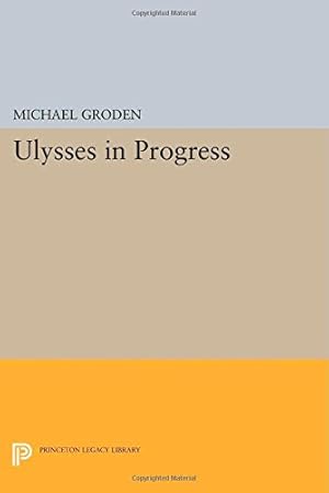 Bild des Verkufers fr ULYSSES in Progress (Princeton Legacy Library) by Groden, Michael [Paperback ] zum Verkauf von booksXpress