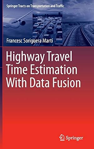 Seller image for Highway Travel Time Estimation With Data Fusion (Springer Tracts on Transportation and Traffic) [Hardcover ] for sale by booksXpress