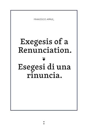 Seller image for Exegesis of a Renunciation by Aprile, Francesco [Paperback ] for sale by booksXpress