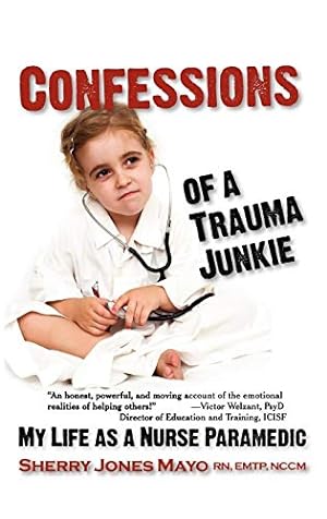 Seller image for Confessions of a Trauma Junkie: My Life as a Nurse Paramedic by Mayo, Sherry Jones [Hardcover ] for sale by booksXpress