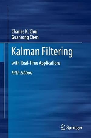 Image du vendeur pour Kalman Filtering: with Real-Time Applications by Chui, Charles K., Chen, Guanrong [Hardcover ] mis en vente par booksXpress