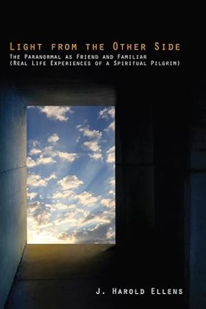 Bild des Verkufers fr Light from the Other Side: The Paranormal as Friend and Familiar (Real Life Experiences of a Spiritual Pilgrim) [Soft Cover ] zum Verkauf von booksXpress