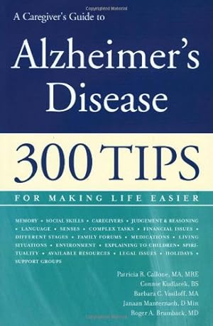 Seller image for A Caregiver's Guide to Alzheimer's Disease: 300 Tips for Making Life Easier by Patricia R. Callone, Connie Kudlacek, Barabara C. Vasiloff, Janaan Manternach, Roger A. Brumback [Paperback ] for sale by booksXpress