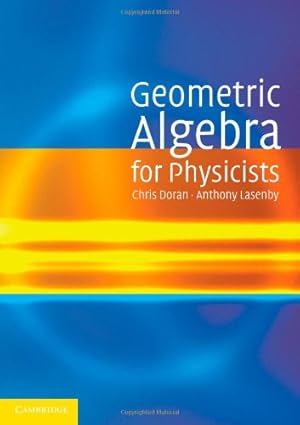 Imagen del vendedor de Geometric Algebra for Physicists by Doran, Chris, Lasenby, Anthony [Paperback ] a la venta por booksXpress