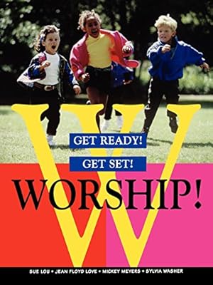 Bild des Verkufers fr Get Ready! Get Set! Worship! by Lou, Sue, Love, Jean Floyd, Meyers, Mickey, Washer, Sylvia [Paperback ] zum Verkauf von booksXpress