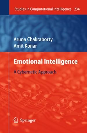 Imagen del vendedor de Emotional Intelligence: A Cybernetic Approach (Studies in Computational Intelligence) by Chakraborty, Aruna, Konar, Amit [Hardcover ] a la venta por booksXpress