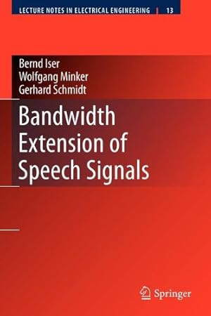 Bild des Verkufers fr Bandwidth Extension of Speech Signals (Lecture Notes in Electrical Engineering) by Iser, Bernd [Paperback ] zum Verkauf von booksXpress