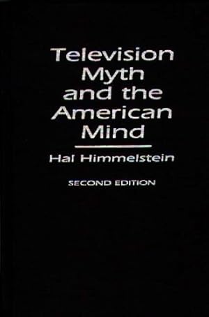 Bild des Verkufers fr Television Myth and the American Mind: Second Edition by Himmelstein, Hal [Hardcover ] zum Verkauf von booksXpress