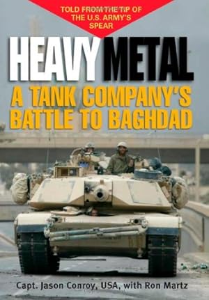 Imagen del vendedor de Heavy Metal: A Tank Company's Battle to Baghdad (Ausa Book) by Conroy, Maj. Jason, Martz, Ron [Hardcover ] a la venta por booksXpress