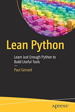 Seller image for Lean Python: Learn Just Enough Python to Build Useful Tools by Gerrard, Paul [Paperback ] for sale by booksXpress