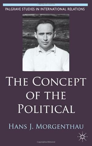Seller image for The Concept of the Political (Palgrave Studies in International Relations) by Morgenthau, Hans J. [Hardcover ] for sale by booksXpress