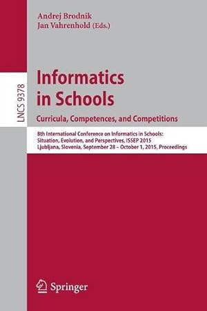 Seller image for Informatics in Schools. Curricula, Competences, and Competitions: 8th International Conference on Informatics in Schools: Situation, Evolution, and . (Lecture Notes in Computer Science) [Paperback ] for sale by booksXpress