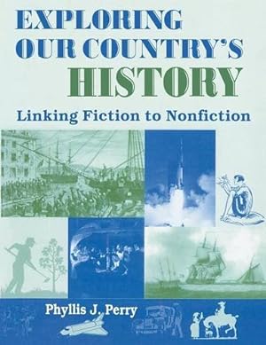 Seller image for Exploring Our Country's History: Linking Fiction to Nonfiction (Literature Bridges to Social Studies) [Soft Cover ] for sale by booksXpress
