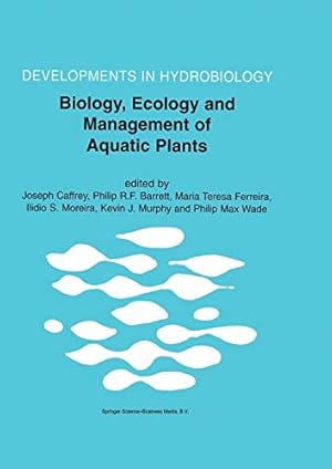Imagen del vendedor de Biology, Ecology and Management of Aquatic Plants: Proceedings of the 10th International Symposium on Aquatic Weeds, European Weed Research Society (Developments in Hydrobiology) [Soft Cover ] a la venta por booksXpress