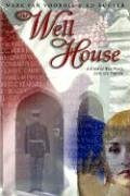 Bild des Verkufers fr THE WELL HOUSE: A STORY OF WAR, PEACE, LOVE AND FOREVER [Hardcover ] zum Verkauf von booksXpress