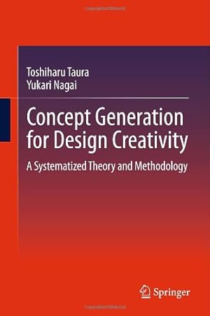 Seller image for Concept Generation for Design Creativity: A Systematized Theory and Methodology by Taura, Toshiharu, Nagai, Yukari [Hardcover ] for sale by booksXpress