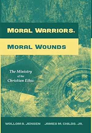 Seller image for Moral Warriors, Moral Wounds by Jensen, Wollom A., Childs, James M. Jr. [Hardcover ] for sale by booksXpress