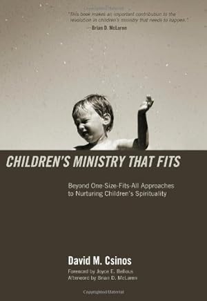 Seller image for Childrens Ministry That Fits: Beyond One-Size-Fits-All Approaches to Nurturing Childrens Spirituality by Csinos, David M. [Paperback ] for sale by booksXpress