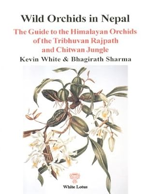 Wild Orchids of Nepal: Guide to the Himalayan Orchids of Rajpath and Chitwan Jungle.