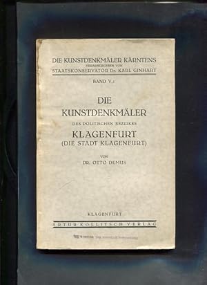 Bild des Verkufers fr Die Kunstdenkmler des politischen Bezirkes Klagenfurt (Die Stadt Klagenfurt=. Die Kunstdenkmler Krntens, Band V,1 zum Verkauf von Antiquariat Buchkauz