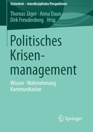 Immagine del venditore per Politisches Krisenmanagement: Wissen Wahrnehmung Kommunikation (Sicherheit interdisziplinäre Perspektiven) (German Edition) [Paperback ] venduto da booksXpress