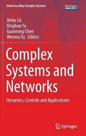 Immagine del venditore per Complex Systems and Networks: Dynamics, Controls and Applications (Understanding Complex Systems) [Hardcover ] venduto da booksXpress