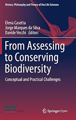 Immagine del venditore per From Assessing to Conserving Biodiversity: Conceptual and Practical Challenges (History, Philosophy and Theory of the Life Sciences) [Hardcover ] venduto da booksXpress