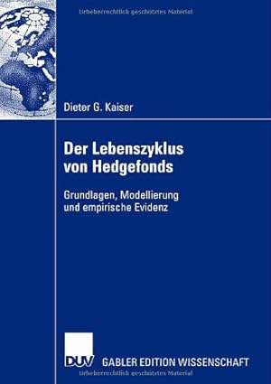 Seller image for Der Lebenszyklus von Hedgefonds: Grundlagen, Modellierung und empirische Evidenz (German Edition) by Kaiser, Dieter G. G. [Paperback ] for sale by booksXpress