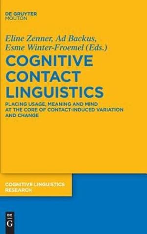 Seller image for Cognitive Contact Linguistics: Placing Usage, Meaning and Mind at the Core of Contact-induced Variation and Change (Cognitive Linguistics Research) [Hardcover ] for sale by booksXpress