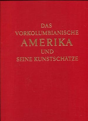 Immagine del venditore per Das vorkolumbianische Amerika und seine Kunstschtze venduto da Antiquariat Buchkauz