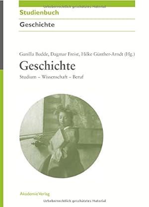 Seller image for Geschichte: Studium - Wissenschaft - Beruf (Akademie Studienbucher - Geschichte) (German Edition) [Paperback ] for sale by booksXpress