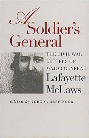 Seller image for A Soldier's General: The Civil War Letters of Major General Lafayette McLaws (Civil War America) [Soft Cover ] for sale by booksXpress