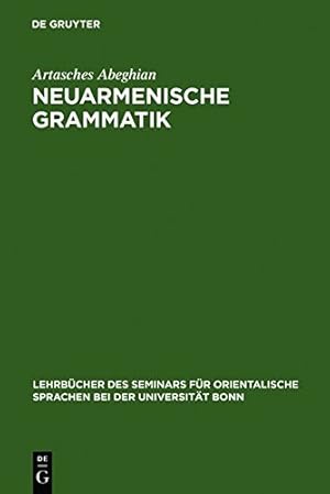 Imagen del vendedor de Neuarmenische Grammatik (Lehrb Cher Des Seminars F R Orientalische Sprachen Bei Der U) (German Edition) by Abeghian, Artasches [Hardcover ] a la venta por booksXpress