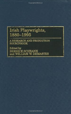 Imagen del vendedor de Irish Playwrights, 1880-1995: A Research and Production Sourcebook by Demastes, William W., Schrank, Bernice [Hardcover ] a la venta por booksXpress