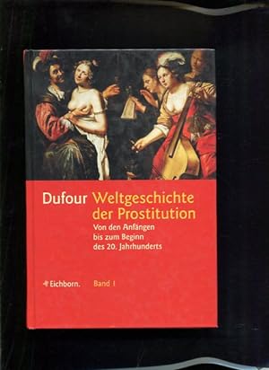 Bild des Verkufers fr Weltgeschichte der Prostitution von den Anfngen bis zum Beginn des 20. Jahrhunderts, 4 Teile in 2 Bnden zum Verkauf von Antiquariat Buchkauz