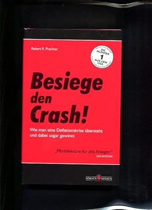 Seller image for Besiege den Crash Wie man eine Deflationskrise bersteht und dabei sogar gewinnt for sale by Antiquariat Buchkauz