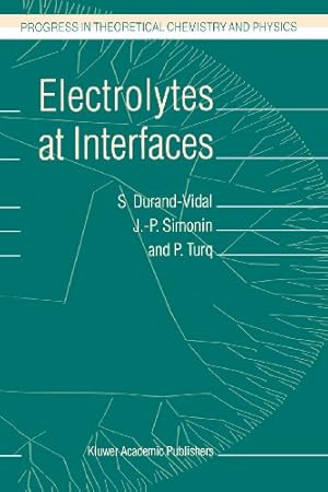 Immagine del venditore per Electrolytes at Interfaces (Progress in Theoretical Chemistry and Physics) by Durand-Vidal, S., Simonin, J.-P., Turq, P. [Paperback ] venduto da booksXpress