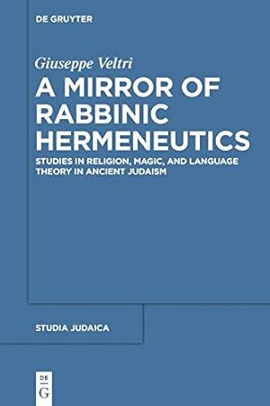 Seller image for A Mirror of Rabbinic Hermeneutics (Studia Judaica) by Veltri, Giuseppe [Paperback ] for sale by booksXpress