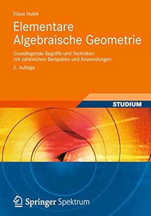 Image du vendeur pour Elementare Algebraische Geometrie: Grundlegende Begriffe und Techniken mit zahlreichen Beispielen und Anwendungen (Aufbaukurs Mathematik) (German Edition) [Soft Cover ] mis en vente par booksXpress