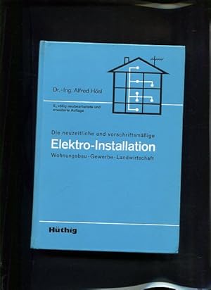 Seller image for Die neuzeitliche und vorschriftmige Elektro-Installation Wohnungsbau - Gewerbe - Landwirtschaft for sale by Antiquariat Buchkauz