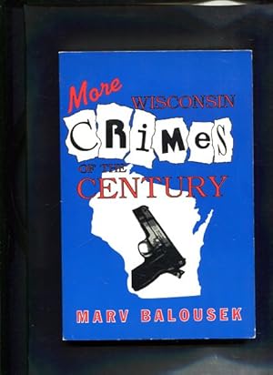 Immagine del venditore per More Wisconsin Crimes of the Century venduto da Antiquariat Buchkauz